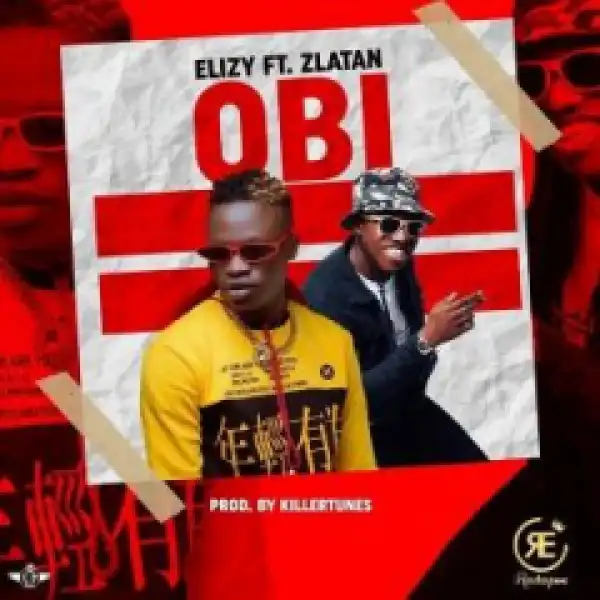 Elizy - Obi Ft. Zlatan